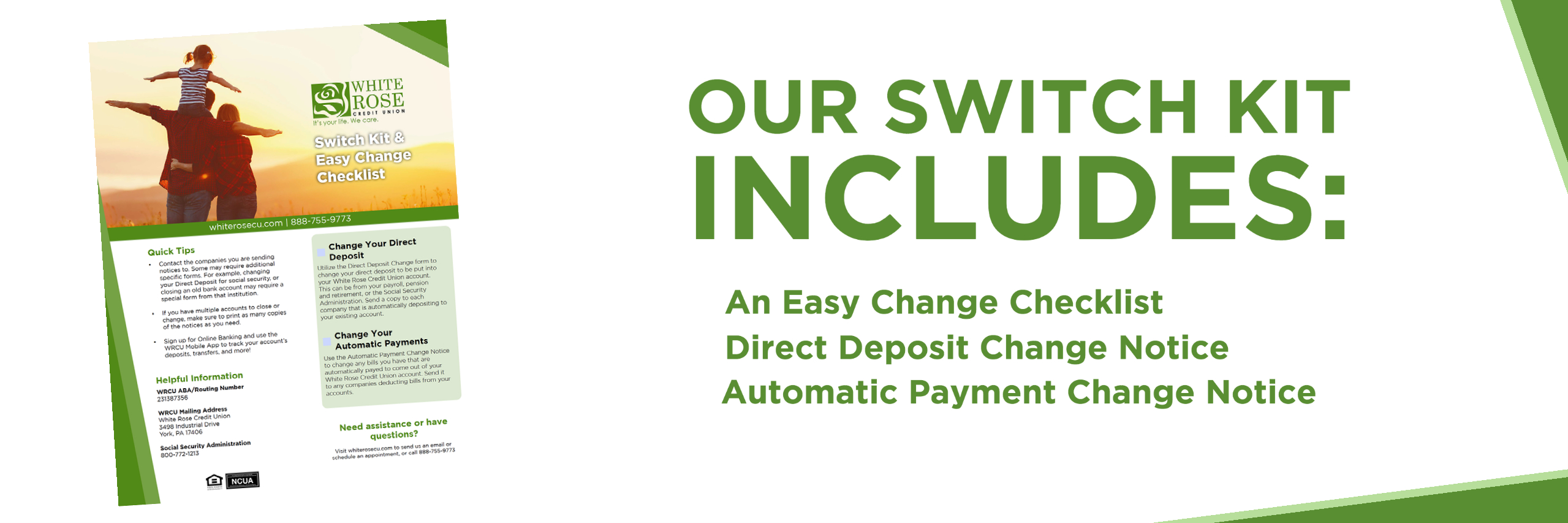 Our Switch Kit includes: An Easy Change Checklist, Direct Deposit Change Notice, Automatic Payment Change Notice